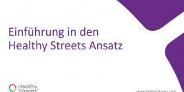 Präsentationsfolie Einführung in den Healthy Streets Ansatz